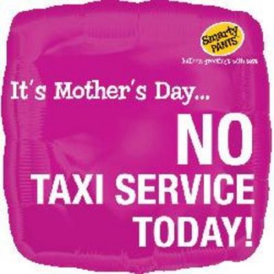 Smarty Pants No Taxi Service Mother's Day Foil Balloon ANA21293