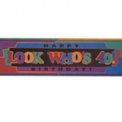 Look Who's 40! Giant Plastic Sign Banner AM12385